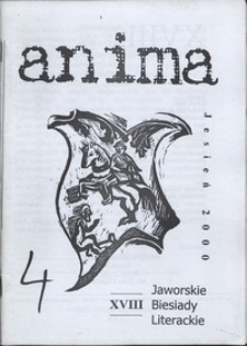 Anima : XVIII Jaworskie Biesiady Literackie, 9-10 listopada 2000 r. [Dokument życia społecznego]