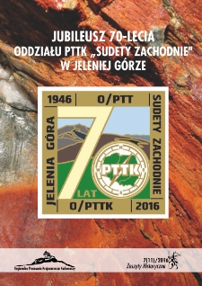 Zeszyty Historyczne. Jubileusz 70-lecia Oddziału PTTK "Sudety Zachodnie" w Jeleniej Górze, 2016, nr 7 (11) [Dokument elektroniczny]
