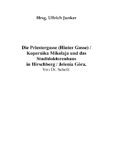 Die Priestergasse (Hinter Gasse) : Kopernika Mikołaja und dasStadtdoktorenhaus in Hirschberg : Jelenia Góra [Dokument elektroniczny]