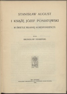 Stanisław August i książę Józef Poniatowski w świetle własnej korespondencyi