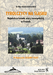 Zeszyty Historyczne. Tyrolczycy na Śląsku. Najmłodsza kolonia wiary ewangelickiej w Prusach, 2017, nr 4 (15) [Dokument elektroniczny]