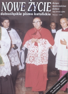 Nowe Życie: dolnośląskie pismo katolickie: religia, kultura, społeczeństwo, 1999, nr 3 (294)