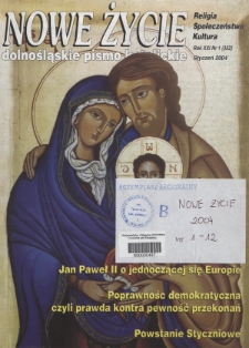 Nowe Życie: dolnośląskie pismo katolickie: religia, kultura, społeczeństwo, 2004, nr 1 (352)
