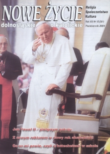 Nowe Życie: dolnośląskie pismo katolickie: religia, kultura, społeczeństwo, 2004, nr 10 (361)