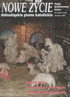 Nowe Życie: dolnośląskie pismo katolickie: religia, kultura, społeczeństwo, 2006, nr 12 (376)