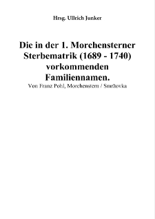 Die in der 1. Morchensterner Sterbematrik (1689-1740) vorkommenden Familiennamen [Dokument elektroniczny]
