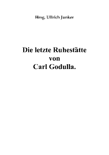Die letzte Ruhestätte von Carl Godulla [Dokument elektroniczny]