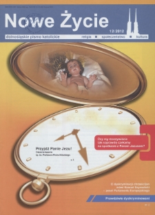 Nowe Życie: dolnośląskie pismo katolickie: religia, kultura, społeczeństwo, 2012, nr 12 (460)