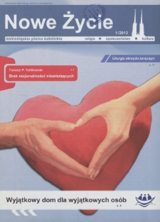 Nowe Życie: dolnośląskie pismo katolickie: religia, kultura, społeczeństwo, 2013, nr 1