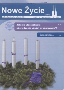 Nowe Życie: dolnośląskie pismo katolickie: religia, kultura, społeczeństwo, 2013, nr 12
