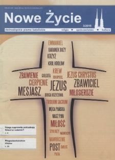 Nowe Życie: dolnośląskie pismo katolickie: religia, kultura, społeczeństwo, 2015, nr 3
