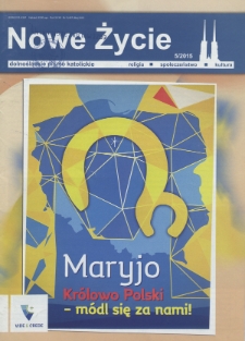 Nowe Życie: dolnośląskie pismo katolickie: religia, kultura, społeczeństwo, 2015, nr 5