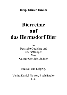 Bierreime auf das Hermsdorf Bier in Deutsche Gedichte und Übersetzungen Von Caspar Gottlieb Lindner [Dokument elektroniczny]