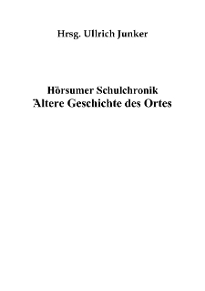 Hörsumer Schulchronik Ältere Geschichte des Ortes [Dokument elektroniczny]