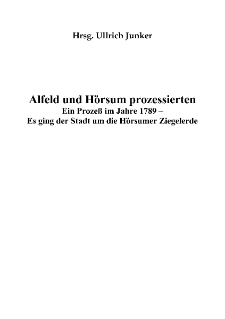 Alfeld und Hörsum prozessierten Ein Prozeß im Jahre 1789 - Es ging der Stadt um die Hörsumer Ziegelerde [Dokument elektroniczny]