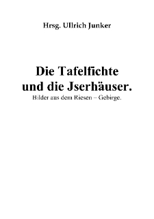 Die Tafelfichteund die Jserhäuser : Bilder aus dem Riesen - Gebirge [Dokument elektroniczny]