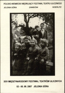 XXV Międzynarodowy Festiwal Teatrów Ulicznych : Polsko - Niemiecki Wędrujący Festiwal Teatru Ulicznego - zaproszenie [Dokument życia społecznego]