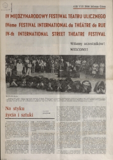 IV Międzynarodowy Festiwal Teatru Ulicznego = IV Le Festival International De Théâtre De Rue = IV The International Street Theatre Festival - gazeta festiwalowa [Dokument życia społecznego]