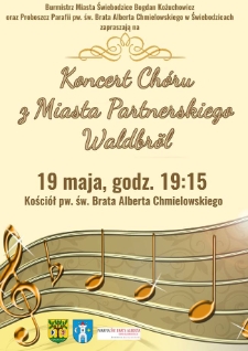Koncert Chóru i Miasta Partnerskiego Waldbröl : w parafii pw. św. Brata Alberta Chmielowskiego - plakat [Dokument życia społecznego]