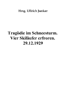 Trag&ouml;die im Schneesturm. Vier Skil&auml;ufer erfroren. 29.12.1929 [Dokument elektroniczny]
