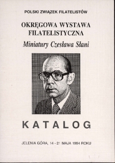 Okręgowa Wystawa Filatelistyczna "Miniatury Czesława Słani" - katalog [Dokumenty życia społecznego]
