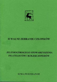 II walne zebranie członków Jeleniogórskiego Stowarzyszenia Filatelistów i Kolekcjonerów : sprawozdanie [Dokument życia społecznego]