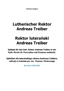 Lutherischer Rektor Andreas Treiber - Epitaph für den luth. Rektor Andreas Treiber in der kath. Kirche St. Pancratius und Erasmus = Rektor luterański Andreas Treiber - Epitafium dla luterańskiego rektora Andreasa Treibera, odkryte w kościele pw. św. Erazma i Pankracego [Dokument elektroniczny]