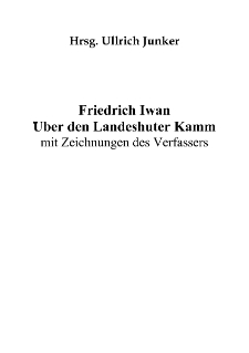 Friedrich Iwan Über den Landeshuter Kamm mit Zeichnungen des Verfassers [Dokument elektroniczny]