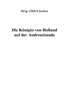 Die Königin von Holland auf der Andreasbaude [Dokument elektroniczny]