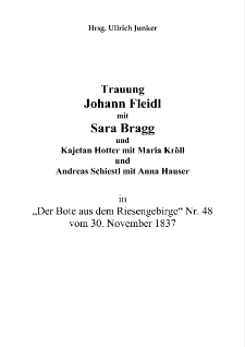 Trauung Johann Fleidl mit Sara Bragg und Kajetan Hotter mit Maria Kröll und Andreas Schiestl mit Anna Hauser in „Der Bote aus dem Riesengebirge“ Nr. 48 vom 30. November 1837 [Dokument elektroniczny]
