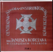 Centralna Szkoła Instruktorów Zuchowych im. Janusza Korczaka w Cieplicach Śląskich. T. 1 [Dokument życia społecznego]