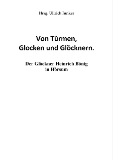 Von Türmen, Glocken und Glöcknern. Der Glöckner Heinrich Bönig in Hörsum [Dokument elektroniczny]