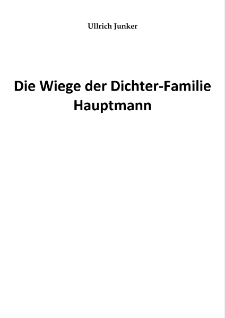 Die Wiege der Dichter‐Familie Hauptmann [Dokument elektroniczny]