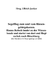 Segelflug zum und vom Riesen-gebirgskamm.Hanna Reitsch landet an der Wiesenbaude und startet von dort und fliegtzurück nach Hirschberg [Dokument elektroniczny]