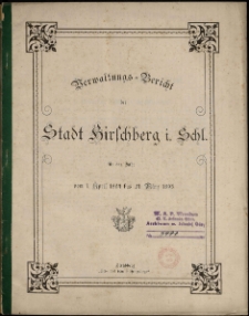 Verwaltungs-Bericht der Stadt Hirschberg i. Schl. für das Jahr vom 1. April 1894 bis 31. März 1895