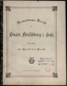 Verwaltungs-Bericht der Stadt Hirschberg i. Schl. für das Jahr vom 1. April 1898 bis 31. März 1899