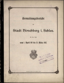 Verwaltungsbericht der Stadt Hirschberg i. Schl. für das Jahr vom 1. April 1911 bis 31. März 1912