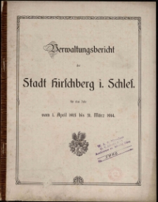 Verwaltungsbericht der Stadt Hirschberg i. Schl. für das Jahr vom 1. April 1913 bis 31. März 1914