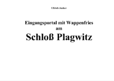 Eingangsportal mit Wappenfries am Schloss Plagwitz [Dokument elektroniczny]