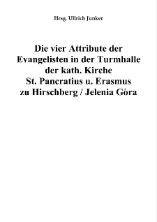 Die vier Attribute der Evangelisten in der Turmhalle der kath. Kirche St. Pancratius u. Erasmus zu Hirschberg / Jelenia Góra [Dokument elektroniczny]