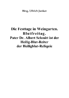 Die Festtage in Weingarten. Blutfreitag. Pater Dr. Albert Schmitt ist der Heilig-Blut-Reiter der Heiligblut-Reliquie [Dokument elektroniczny]