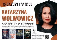 Katarzyna Wolwowicz : spotkanie z autorką jeleniogórskiej serii kryminalnej z komisarz Olgą Balicką - plakat [Dokument życia społecznego]