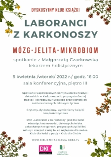 Laboranci z Karkonoszy. Mózg - jelita- mikrobiom : spotkanie z Małgorzatą Czarkowską lekarzem holistycznym - plakat [Dokument życia społecznego]