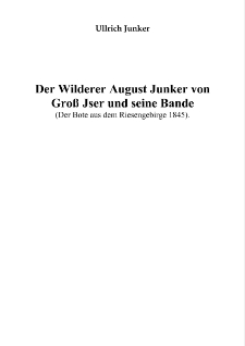 Der Wilderer August Junker von Groß Jser und seine Bande [Dokument elektroniczny]