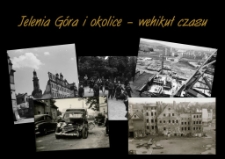 Jelenia Góra i okolice – wehikuł czasu - plakat [Dokument życia społecznego]