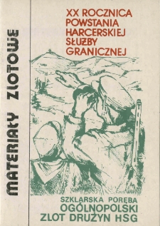 XX Rocznica Powstania Harcerskiej Służby Granicznej : materiały zlotowe