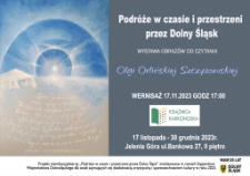 Podróże w czasie i przestrzeni przez Dolny Śląsk - plakat [Dokument życia społecznego]