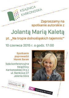 Na tropie dolnośląskich tajemnic : spotkanie autorskie z Jolantą Marią Kaletą - plakat [Dokument życia społecznego]