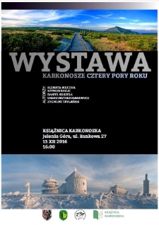 Karkonosze - cztery pory roku : wystawa - plakat [Dokument życia społecznego]