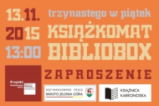 Nowe usługi w bibliotece : książkomat - bibliobox - zaproszenie [Dokument życia społecznego]